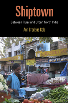 Shiptown: Between Rural and Urban North India - Book  of the Contemporary Ethnography