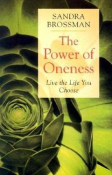 Paperback The Power of Oneness: Live the Life You Choose Book