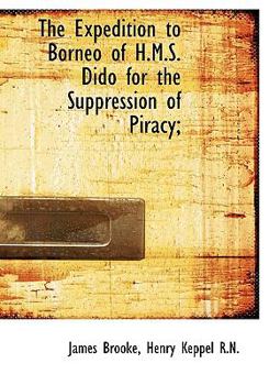 The Expedition to Borneo of H M S Dido for the Suppression of Piracy;