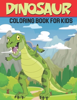 Paperback Dinosaur Coloring Book For Kids: Unique Dinosaur Color & Activity book for kids ages 4-8 Book