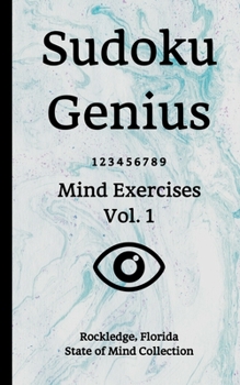 Paperback Sudoku Genius Mind Exercises Volume 1: Rockledge, Florida State of Mind Collection Book