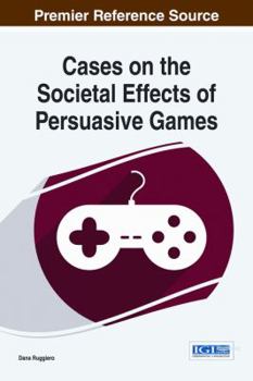 Hardcover Cases on the Societal Effects of Persuasive Games Book