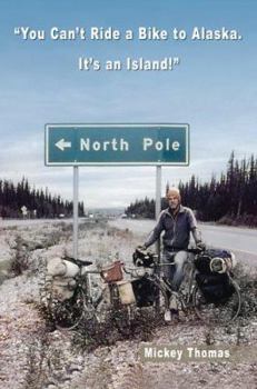 Paperback You Can't Ride a Bike to Alaska. It's an Island! Book