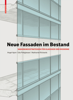 Hardcover Neue Fassaden Im Bestand: Sanierungsstrategien Für Klassiker Der Moderne [German] Book