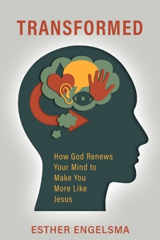 Paperback Transformed: How God Renews Your Mind to Make You More Like Jesus Book