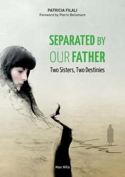 Separated by our Father: Two Sisters, Two Destinies