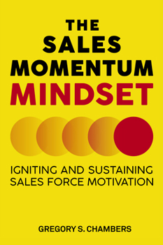 Paperback The Sales Momentum Mindset: Igniting and Sustaining Sales Force Motivation Book