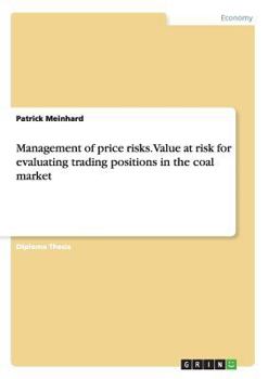 Management of price risks. Value at risk for evaluating trading positions in the coal market