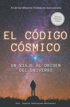 EL CÓDIGO CÓSMICO: Un Viaje al Origen del Universo (Spanish Edition)