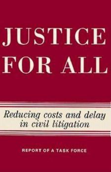 Paperback Justice for All: Reducing Costs and Delay in Civil Litigation Book