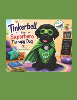 TinkerBell the Superhero Therapy Dog: A Story for young hearts