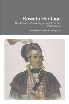 Paperback Koweta Heritage: The Eastern Creek Legacy of Florida's Panhandle Book