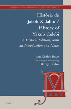 Hardcover Història de Jacob Xalabín / History of Yakub Çelebi: A Critical Edition, with an Introduction, Notes, and English Translation Book