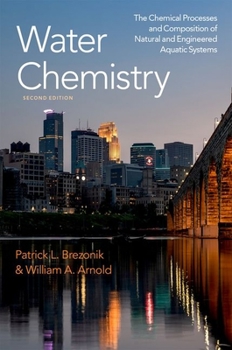 Hardcover Water Chemistry: The Chemical Processes and Composition of Natural and Engineered Aquatic Systems Book