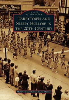 Tarrytown and Sleepy Hollow in the 20th Century - Book  of the Images of America: New York