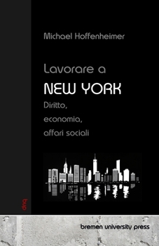 Paperback Lavorare a New York: Diritto, economia, affari sociali [Italian] Book