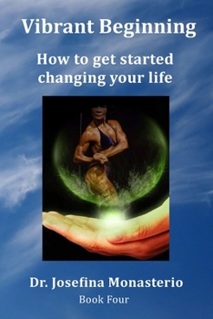 Paperback Vibrant Beginning: How to get started changing your life Book