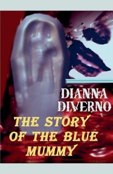 Paperback The Story Of The Blue Mummy Book