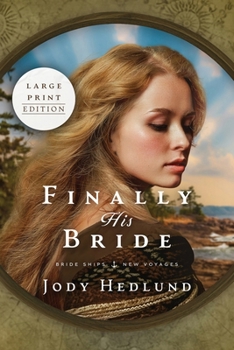 Paperback Finally His Bride: A Bride Ships Novel LARGE PRINT EDITION [Large Print] Book