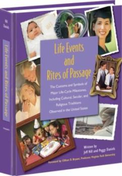 Hardcover Life Events and Rites of Passage: The Customs and Symbols of Major Life-Cycle Milestones, Including Cultural, Secular, and Religious Traditions Observ Book