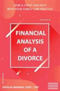 Paperback Financial analysis of a divorce: How a CDFA(R) can help with your family law practice Book