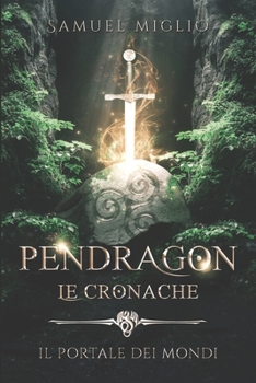 Paperback Pendragon - Le Cronache: Il Portale dei Mondi [Italian] Book