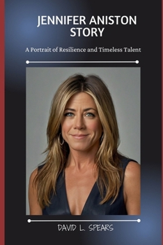 JENNIFER ANISTON STORY: A Portrait of Resilience and Timeless Talent