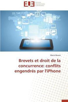 Paperback Brevets Et Droit de la Concurrence: Conflits Engendrés Par l'Iphone [French] Book