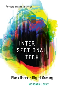 Paperback Intersectional Tech: Black Users in Digital Gaming Book