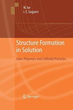 Paperback Structure Formation in Solution: Ionic Polymers and Colloidal Particles Book