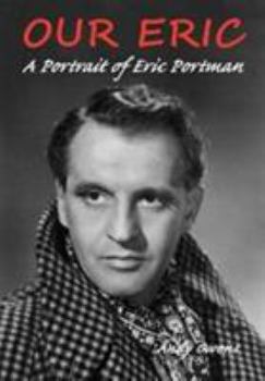 Paperback Our Eric: A Portrait of Eric Portman Book