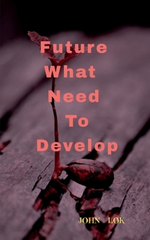 Paperback Future What Needs To Develop Book