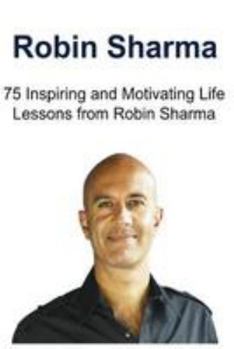 Paperback Robin Sharma: 75 Inspiring and Motivating Life Lessons from Robin Sharma: Robin Sharma, Robin Sharma Book, Robin Sharma Facts, Robin Book