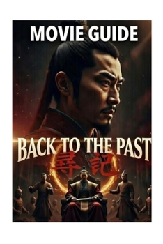 BACK to the PAST Movie Guide: 20 Years... book by Antonio K.A Moore