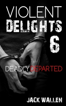 Paperback Violent Delights: Deadly Departed Book