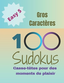 Paperback 100 Sudokus: Casse-Têtes pour des moments de plaisir [French] Book