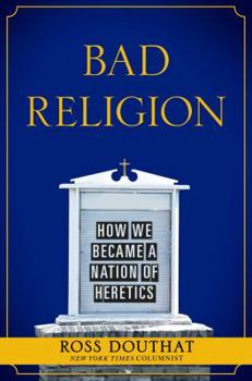 Hardcover Bad Religion: How We Became a Nation of Heretics Book