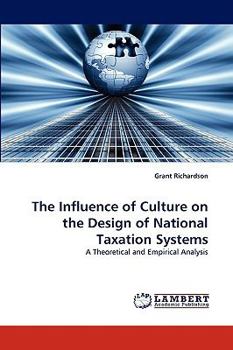 The Influence of Culture on the Design of National Taxation Systems: A Theoretical and Empirical Analysis