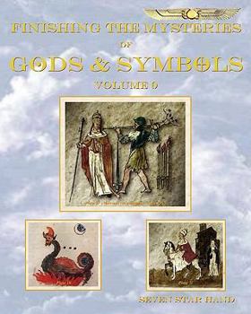 Paperback Finishing the Mysteries of Gods and Symbols: Volume 0 Book
