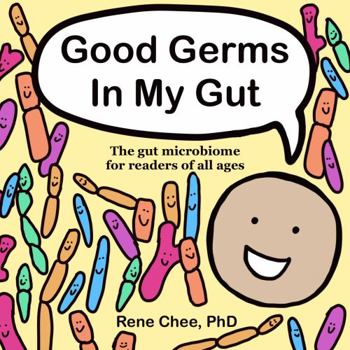 Paperback Good Germs In My Gut: The gut microbiome for readers of all ages Book