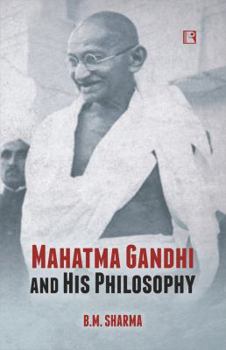 Hardcover Mahatma Gandhi and His Philosophy Book