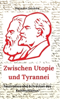 Hardcover Zwischen Utopie und Tyrannei: Faszination und Schrecken des Kommunismus [German] Book