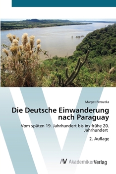 Paperback Die Deutsche Einwanderung nach Paraguay [German] Book