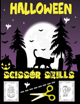Halloween Sissor Skills: A Fun Halloween Scissor Skills Activity Book for Kids,ages 4-12