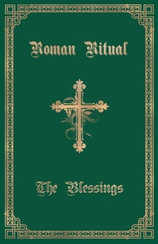Paperback The Roman Ritual: Volume III: The Blessings Book