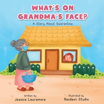 Paperback What's on Grandma's Face?: A Story About Quarantine Book