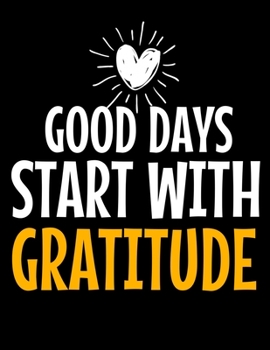 Paperback Good Days Start With Gratitude: Daily Planner 2020: Planner For Time Management & Productivity Book