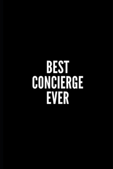 Paperback Best Concierge Ever: Funny Gifts for Coworker - Colleague .- Lined Blank Notebook Journal 100 Pages -6*9inches- Sarcastic Notebook/Journal/ Book