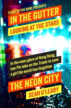 The Neon City (In the Gutter Looking at the Stars)
