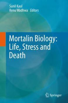 Hardcover Mortalin Biology: Life, Stress and Death Book